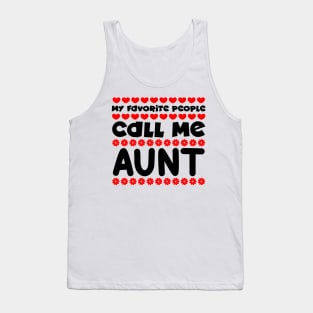 My favorite people call me aunt Tank Top